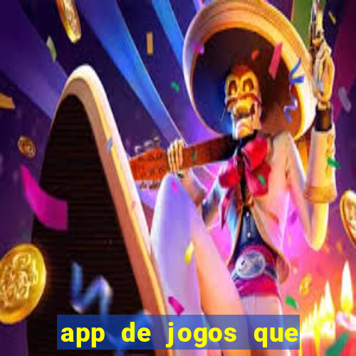 app de jogos que dao dinheiro de verdade